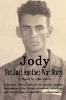 Jody: Not Just Another War Story - John Harris - cover