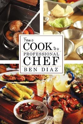 From a Cook to Professional Chef - Benny Diaz - cover