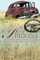 It's All Trouble: (The Story of a Car That Never Gets Going. It Breaks Down Each Time It Is on the Road) - Samson Kamara - cover