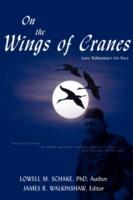 On the Wings of Cranes: Larry Walkinshaw's Life Story