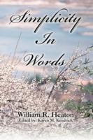 Simplicity In Words - William R Heaton - cover