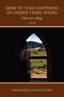 How to Find Happiness in Under Three Weeks: Il Faut Un Village