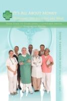 It's All About Money: Winning the Healthcare War!: Your Guide to Establishing aConsumer-driven Healthcare System - John D Sanderson - cover