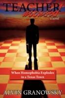 Teacher Accused: When Homophobia Explodes in a Texas Town - Alvin Granowsky - cover