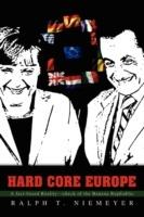 Hard Core Europe: A Fact-Based Reality--Check of the Banana Repeublic - Ralph T Niemeyer - cover