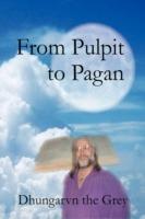 From Pulpit to Pagan - Dhungarvn the Grey - cover