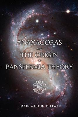 Anaxagoras and the Origin of Panspermia Theory - Margaret R O'Leary - cover