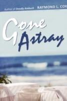 Gone Astray - Raymond L Cox - cover