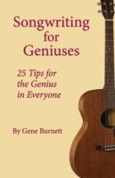 Songwriting for Geniuses: 25 Tips for the Genius in Everyone