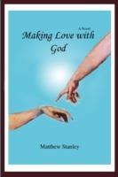 Making Love with God - Matthew Stanley - cover