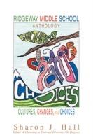 Ridgeway Middle School Anthology: Cultures, Changes, and Choices