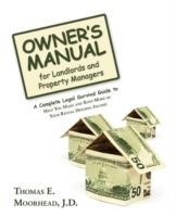 Owner's Manual for Landlords and Property Managers: A Complete Legal Survival Guide to Help You Make and Keep More of Your Rental Housing Income - Thomas E Moorhead J D - cover