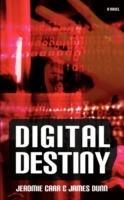 Digital Destiny - James Dunn,Jeromie Carr - cover