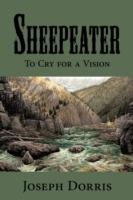 Sheepeater: To Cry for a Vision
