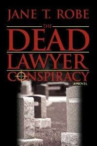 The Dead Lawyer Conspiracy - Jane T Robe - cover