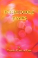 Incredible Times - Cecelia Frances Page - cover