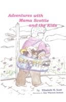 Adventures with Mama Scottie and The Kids - Elizabeth M Scott - cover