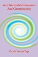 Very Worthwhile Endeavors And Circumstances - Cecelia Frances Page - cover