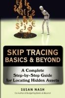 Skip Tracing Basics & Beyond: A Complete Step-by-Step Guide for Locating Hidden Assets - Susan Nash - cover