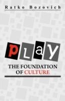 Play: The Foundation of Culture