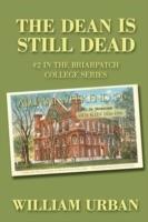 The Dean Is Still Dead: #2 in the Briarpatch College Series - William Urban - cover