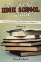 Surviving the High School Jungle: An Inside Look at Teaching in the Modern Age - Mary Ann Revell - cover