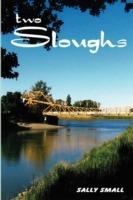 Two Sloughs - Sally Small - cover