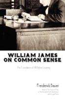 William James on Common Sense - Frederick Bauer - cover