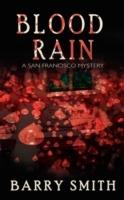 Blood Rain: A San Francisco Mystery - Barry Smith - cover