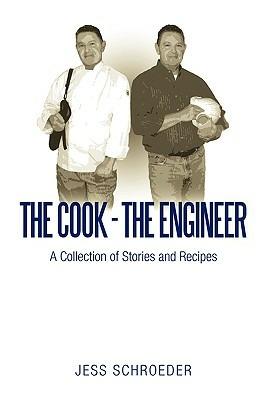 The Cook - The Engineer: A Collection of Stories and Recipes - Jess Schroeder - cover
