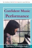 Confident Music Performance - Barbara Schneiderman - cover