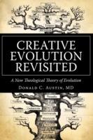 Creative Evolution Revisited: A New Theological Theory of Evolution - Donald Austin - cover