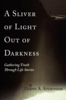 A Sliver of Light Out of Darkness: Gathering Truth Through Life Stories