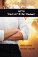 Sorry, You Can't Enter Heaven - Randi Altschul,Kathleen Shaputis - cover