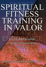 Spiritual Fitness Training In Valor: Crisis Intervention Christ-Is Intervention
