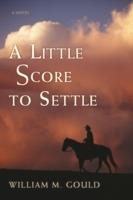 A Little Score to Settle - William M Gould - cover