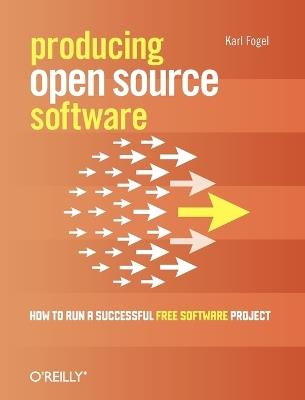 Producing Open Source Software - Karl Fogel - cover
