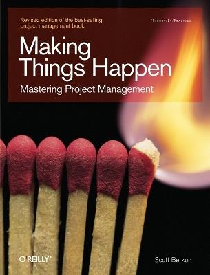 Making Things Happen: Mastering Project Management - Scott Berkun - cover