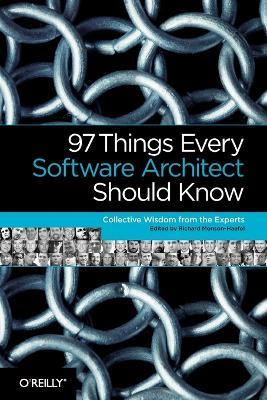 97 Things Every Software Architect Should Know - Richard Monson?haefel - cover
