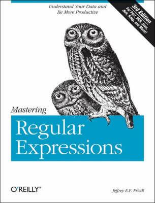 Mastering Regular Expressions 3e - Jeffrey E F Friedl - cover