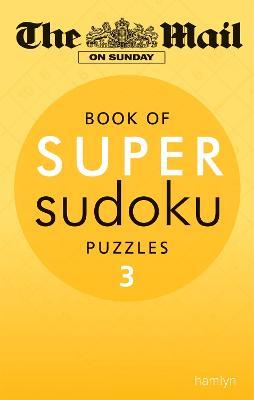 The Mail on Sunday: Super Sudoku Volume 3 - The Mail On Sunday - cover