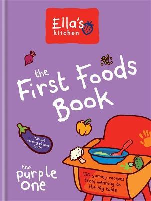 Ella's Kitchen: The First Foods Book: The Purple One - Ella's Kitchen - cover