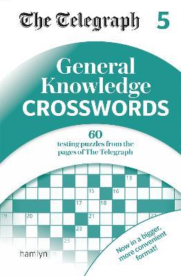 The Telegraph General Knowledge Crosswords 5 - Telegraph Media Group Ltd - cover