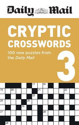 Daily Mail Cryptic Volume 3: 100 new puzzles from the Daily Mail - Daily Mail - cover