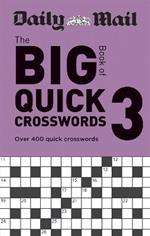 Daily Mail Big Book of Quick Crosswords Volume 3: Over 400 quick crosswords