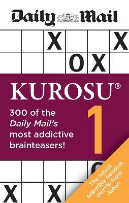 Daily Mail Kurosu Volume 1: 300 of the Daily Mail's most addictive brainteaser puzzles - Daily Mail - cover