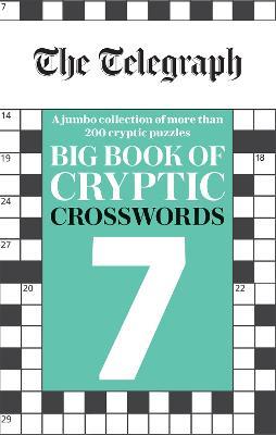 The Telegraph Big Book of Cryptic Crosswords 7 - Telegraph Media Group Ltd - cover