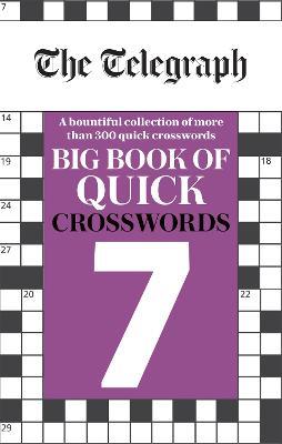 The Telegraph Big Book of Quick Crosswords 7 - Telegraph Media Group Ltd - cover