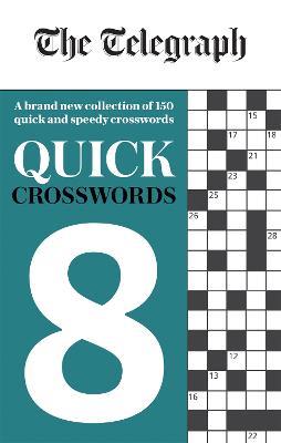 The Telegraph Quick Crosswords 8 - Telegraph Media Group Ltd - cover