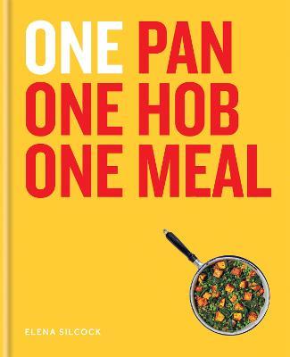 ONE: One Pan, One Hob, One Meal - Elena Silcock - cover
